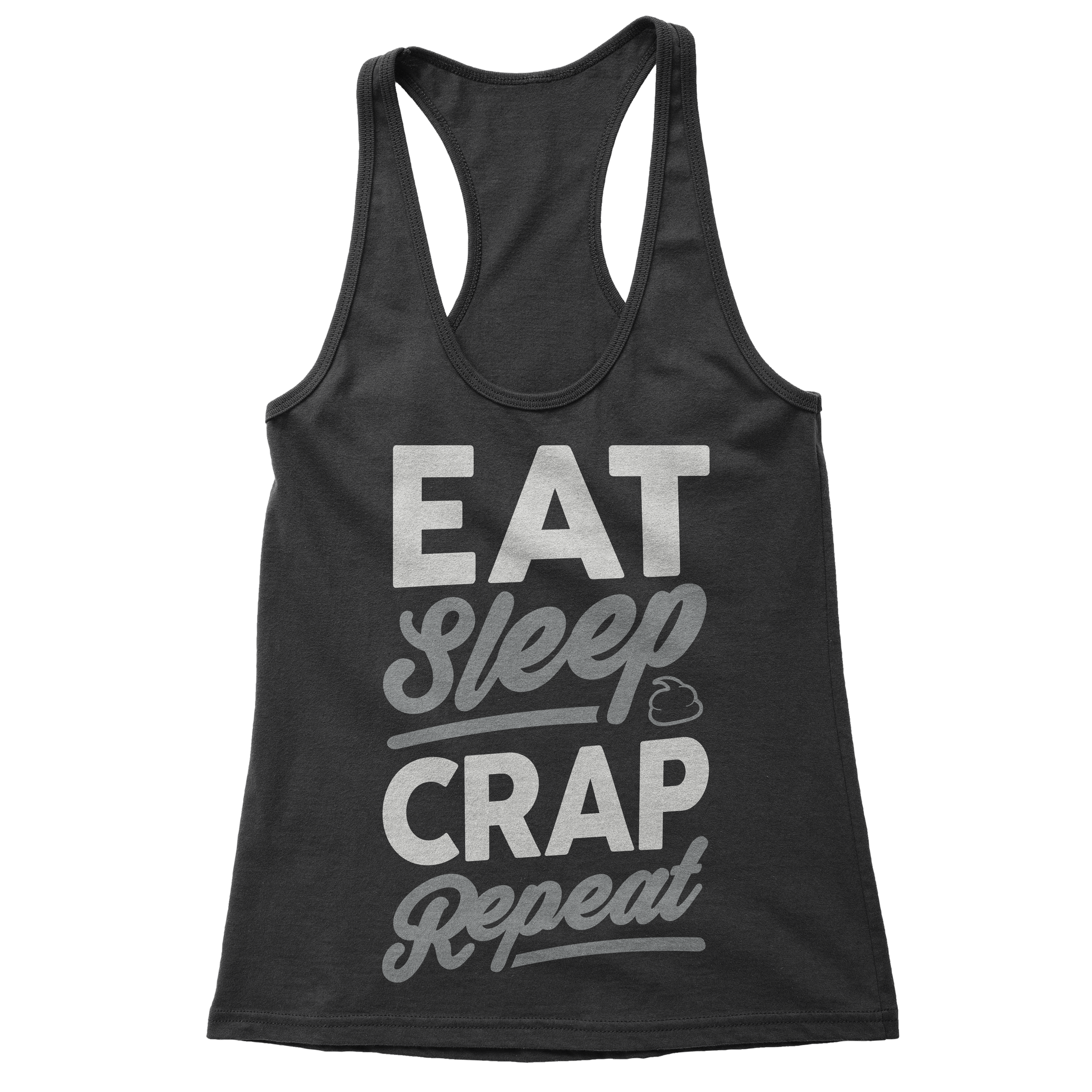 Eat Sleep Crap Repeat Racerback Black Tank Top (White/Grey)