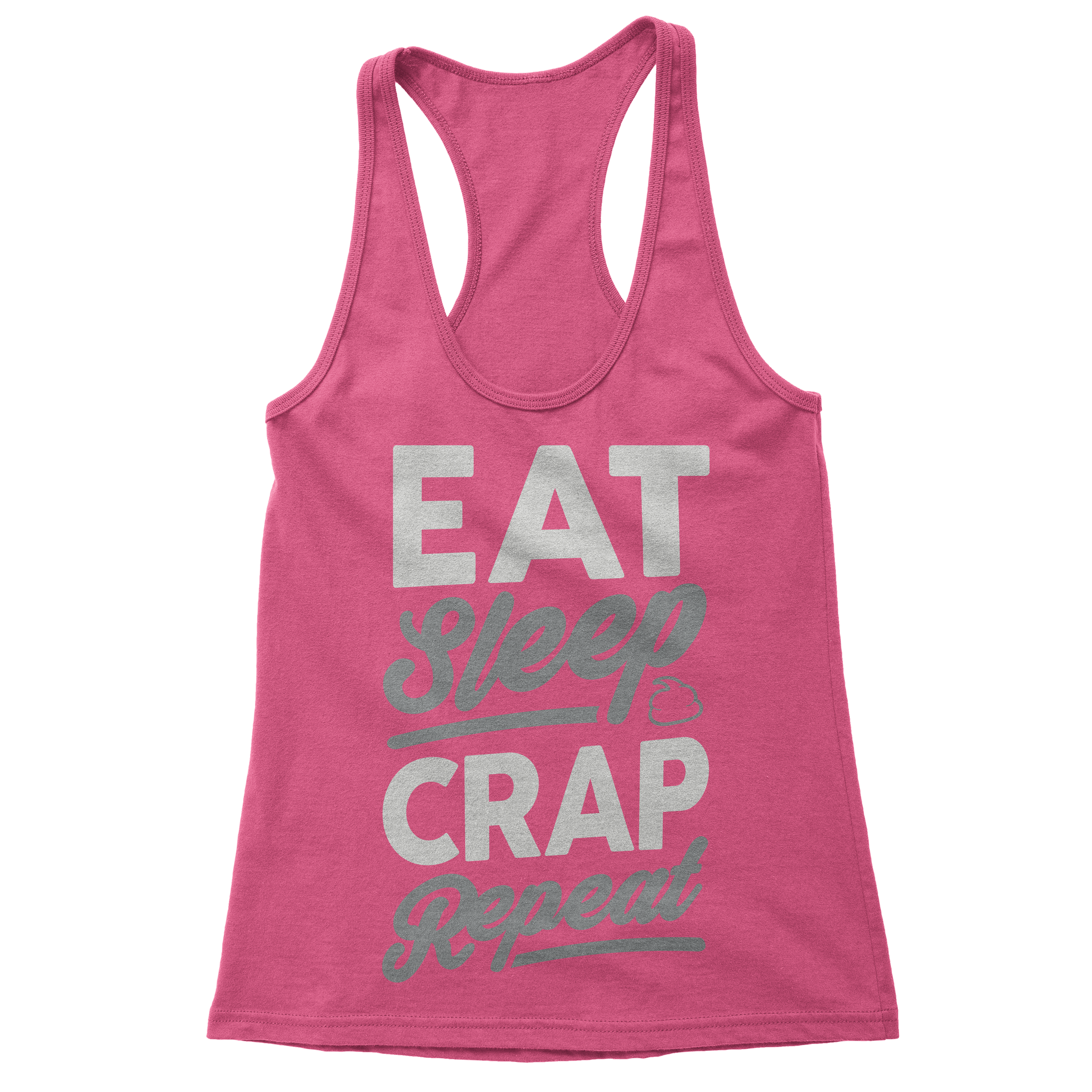Eat Sleep Crap Repeat Racerback Pink Tank Top (White/Grey)